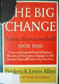 The big change : America transforms itself 1900-1950.