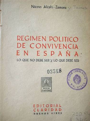 Régimen político de conviviencia en España : lo que no debe ser y lo que debe ser