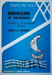 Navegar es necesario : Quijano y el Semanario "Marcha"