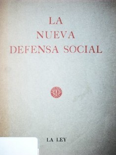 La nueva defensa social : (un movimiento de política criminal humanista)