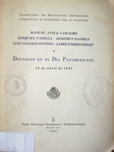 Discursos en el Día Panamericano : 14 de abril de 1941