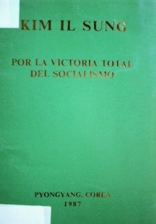 Por la victoria total del socialismo : obreros del mundo entero, uníos!