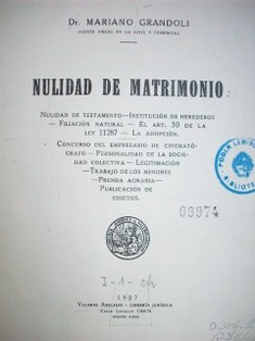 Nulidad de matrimonio : nulidad de testamento. Institución de herederos. Filiación natural. El art. 30 de la ley 11.287. La adopción