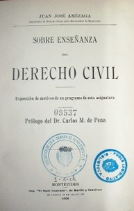 Sobre enseñanza del Derecho Civil : exposición de motivos de un programa de esta asignatura