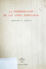 La interpretación de las leyes tributarias