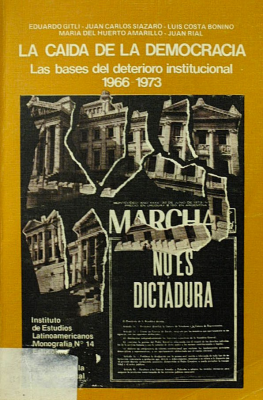 La caída de la democracia : las bases del deterioro institucional 1966-1973