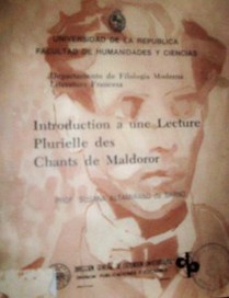 "Introducción a une lecture plurielle des chants de Maldoror"