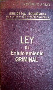 Ley de enjuiciamiento criminal comentada, y anotada con la jurisprudencia del Tribunal Supremo