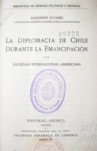 La diplomacia de Chile durante la emancipación y la Sociedad Internacional Americana