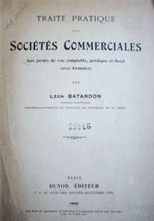 Traité pratique des sociétés commerciales : aux points de vue comptable, juridique et fiscal (avec formules)