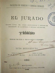 El jurado : concepto actual del jurado : inconvenientes y ventajas : su organización en la República y reformas que reclama