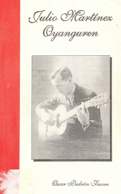 Julio Martínez Oyanguren : una gran guitarra de Uruguay y América : (aportes para su biografía) 1901-2001