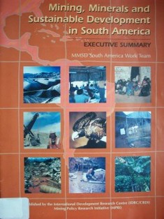 Mining, minerals and sustainable development in South America : executive summary