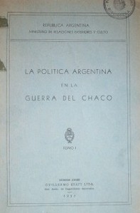La política Argentina en la guerra del Chaco