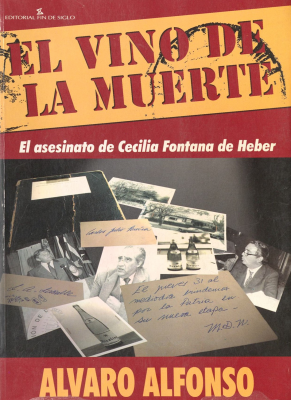 El vino de la muerte : el asesinato de Cecilia Fontana de Heber