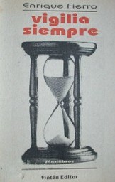 Vigilia siempre : (Antolog&iacute;a: 1962-1973)