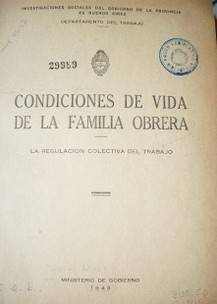 Condiciones de vida de la familia obrera : la regulación colectiva del trabajo