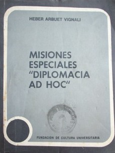 Misiones especiales "diplomacia ad hoc"