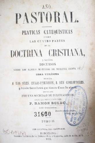 Pláticas catequísticas sobre las cuatro partes de la Doctrina Cristiana y también discursos sobre los Santos misterios de nuestra Santa Fé