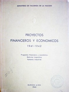 Proyectos financieros y económicos : 1941-1942