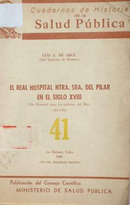 El Real Hospital Ntra. Sra. del Pilar en el siglo XVIII : (un hospital para los esclavos del Rey) : 1764-1793