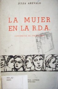 La mujer en la R.D.A. : construye el socialismo