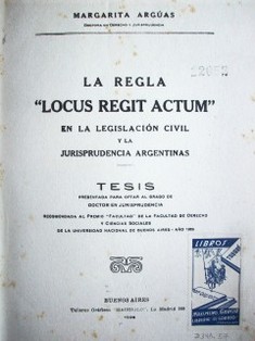 La regla "Locus regit actum" en la legislación civil y la jurisprudencia argentinas