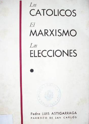 Los católicos : el marxismo : las elecciones