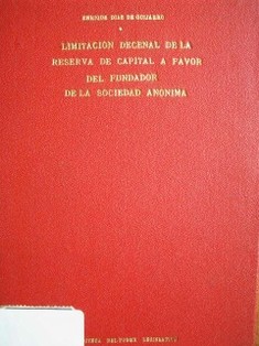 Limitación decenal de la reserva  de capital a favor del fundador de la sociedad anónima