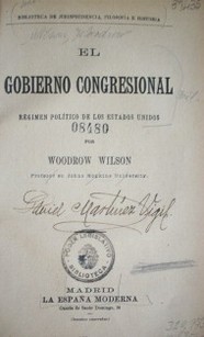 El gobierno congresional : régimen político de los Estados Unidos