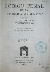 Código Penal de la República Argentina y sus leyes y decretos complementarios