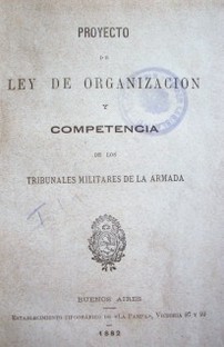 Proyecto de ley de organización y competencia de los Tribunales Militares de la Armada