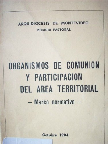 Organismos de comunión y participación del área territorial : marco normativo