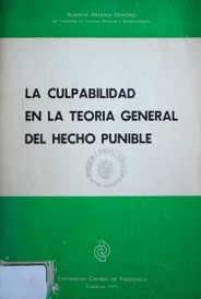 La culpabilidad en la teoría general del hecho punible