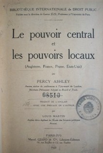 Le pouvoir central et les pouvoirs locaux (Angleterre, France, Prusse, Etats-Unis)