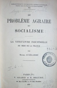 Le problème agraire du socialisme : la viticulture industrielle du midi de la France