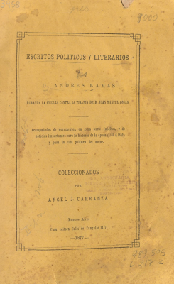 Escritos políticos y literarios : durante la guerra contra la tiranía de D. Juan Manuel de Rosas