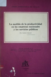 La medida de la productividad en las empresas nacionales y los servicios públicos