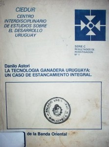 La tecnología ganadera uruguaya : un caso de estancamiento integral