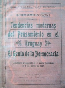 Tendencias modernas del pensamiento en el Uruguay : el genio de la democracia