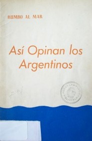 Así opinan los argentinos : rumbo al mar