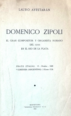 Domenico Zipoli : el gran compositor y organista romano del 1700 en el Río de la Plata