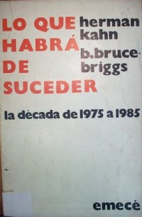 Lo que habrá de suceder : la década de 1975 a 1985