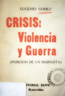 Crisis : violencia y guerra : (posición de un marxista)