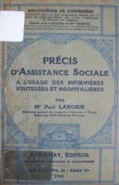 Précis d'assistance sociale a l'usage des informiéres visiteuses et hospitaliéres