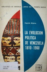 La evolución política de Venezuela : 1810-1960