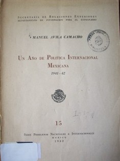 Un año de política internacional mexicana : 1941-42