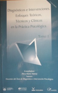 Diagnósticos e intervenciones : enfoques teóricos, técnicos y clínicos en la práctica psicológica