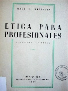 Etica para profesionales : especialmente, abogados y escribanos