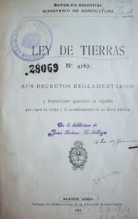 Ley de Tierras Nº 4.167, sus decretos reglamentarios y disposiciones generales en vigencia que rigen la venta y el arrendamiento de la tierra pública